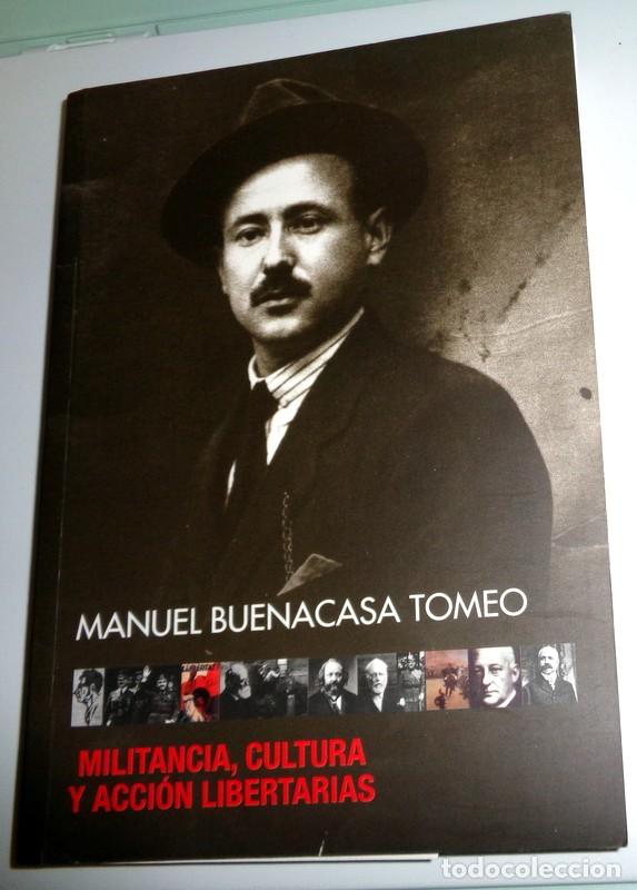 Gebrauchte B&uuml;cher: LIBRO - BIOGRAF&Iacute;A MANUEL BUENACASA TOMEO. MILITANCIA CULTURA Y ACCION LIBERTARIAS. ANARQUISMO. CASPE