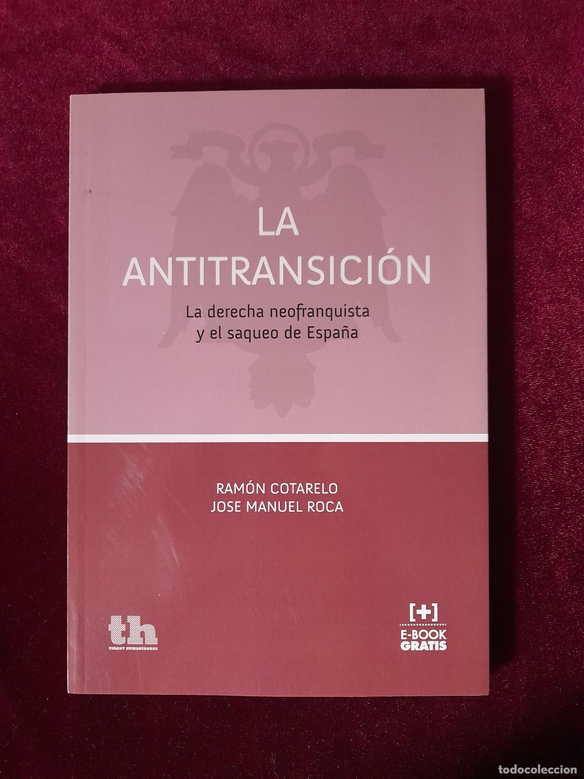 Gebrauchte B&uuml;cher: LA ANTITRANSICI&Oacute;N. Ram&oacute;n Cotarelo y Jos&eacute; Manuel Roca. Tirant humanidades 2015