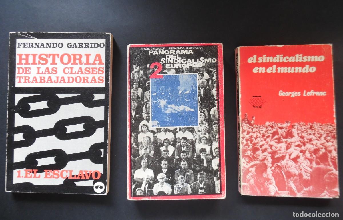 Second hand books: Sindicalismo: Historia clases trabajadoras, F.Garrido + Panorama sindicalismo europeo + en el mundo