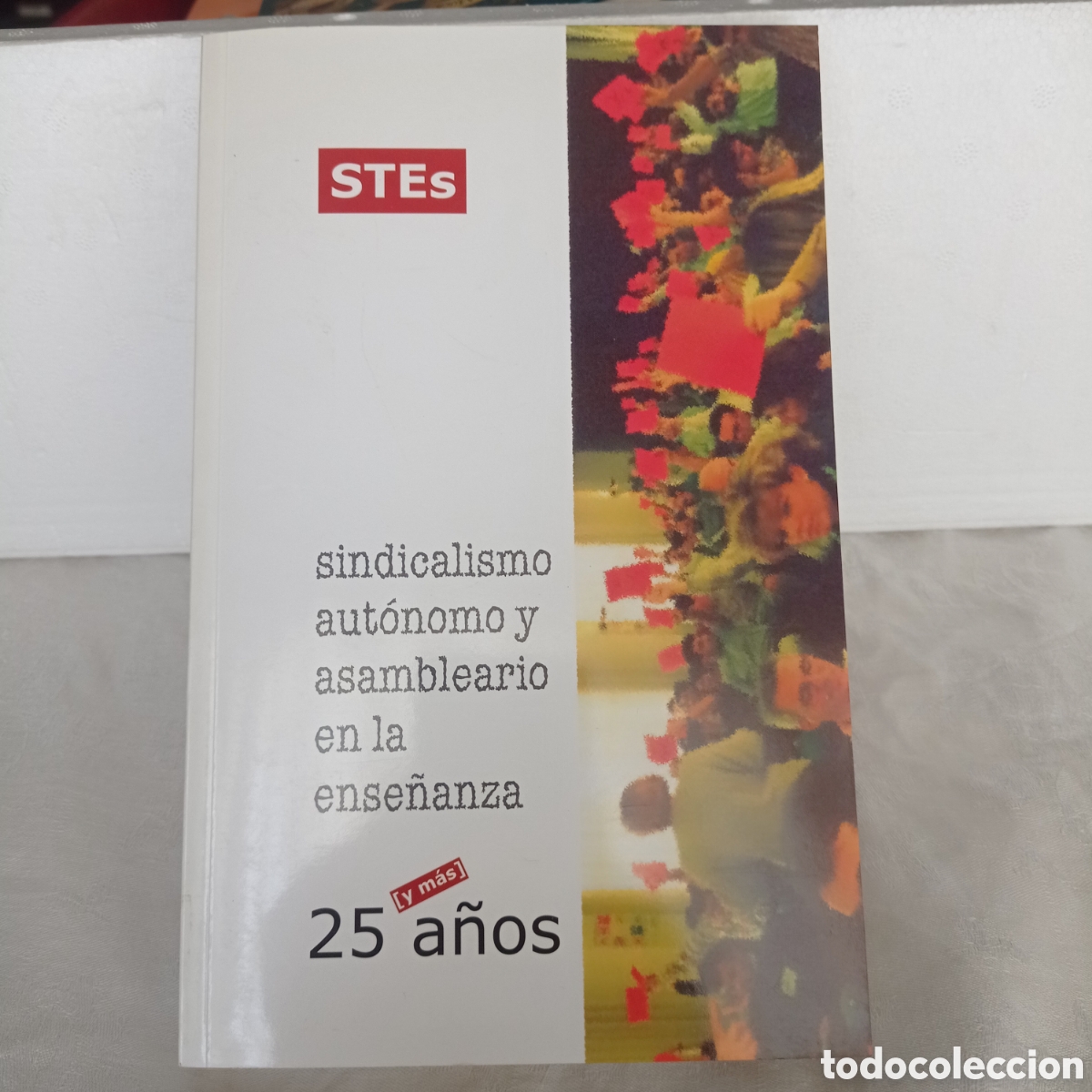 Second hand books: SINDICALISMO AUT&Oacute;NOMO Y ASAMBLEARIO EN LA ENSE&Ntilde;ANZA, 25 A&Ntilde;OS Y M&Aacute;S. A&ntilde;o 2003.