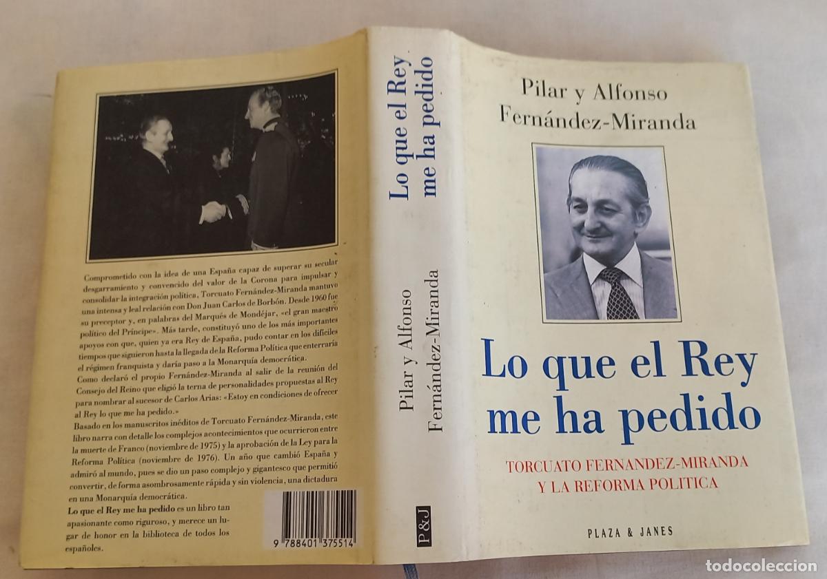 Libri di seconda mano: Lo que el Rey me ha pedido Torcuato Fernandez-Miranda y la reforma politica 3&ordf;ed Pilar Alfonso 1995