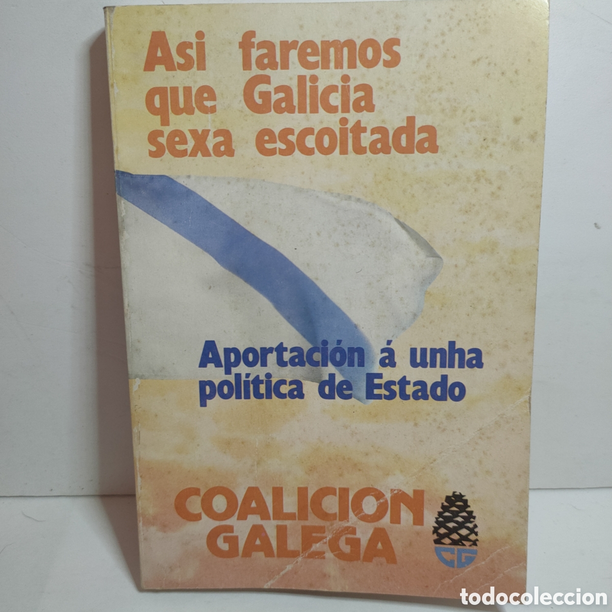 Libros de segunda mano: Asi faremos que galicia sexa escoitada. Aportacion a unha politica de estado. Coalicion Galega Raro.