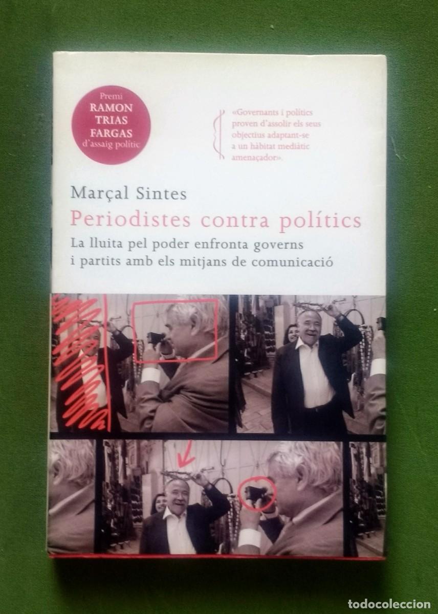 Second hand books: PERIODISTES CONTRA POL&Iacute;TICS. LA LLUITA PEL PODER ENFRONTA GOVERNS AMB MITJANS DE COMUNICACIO.