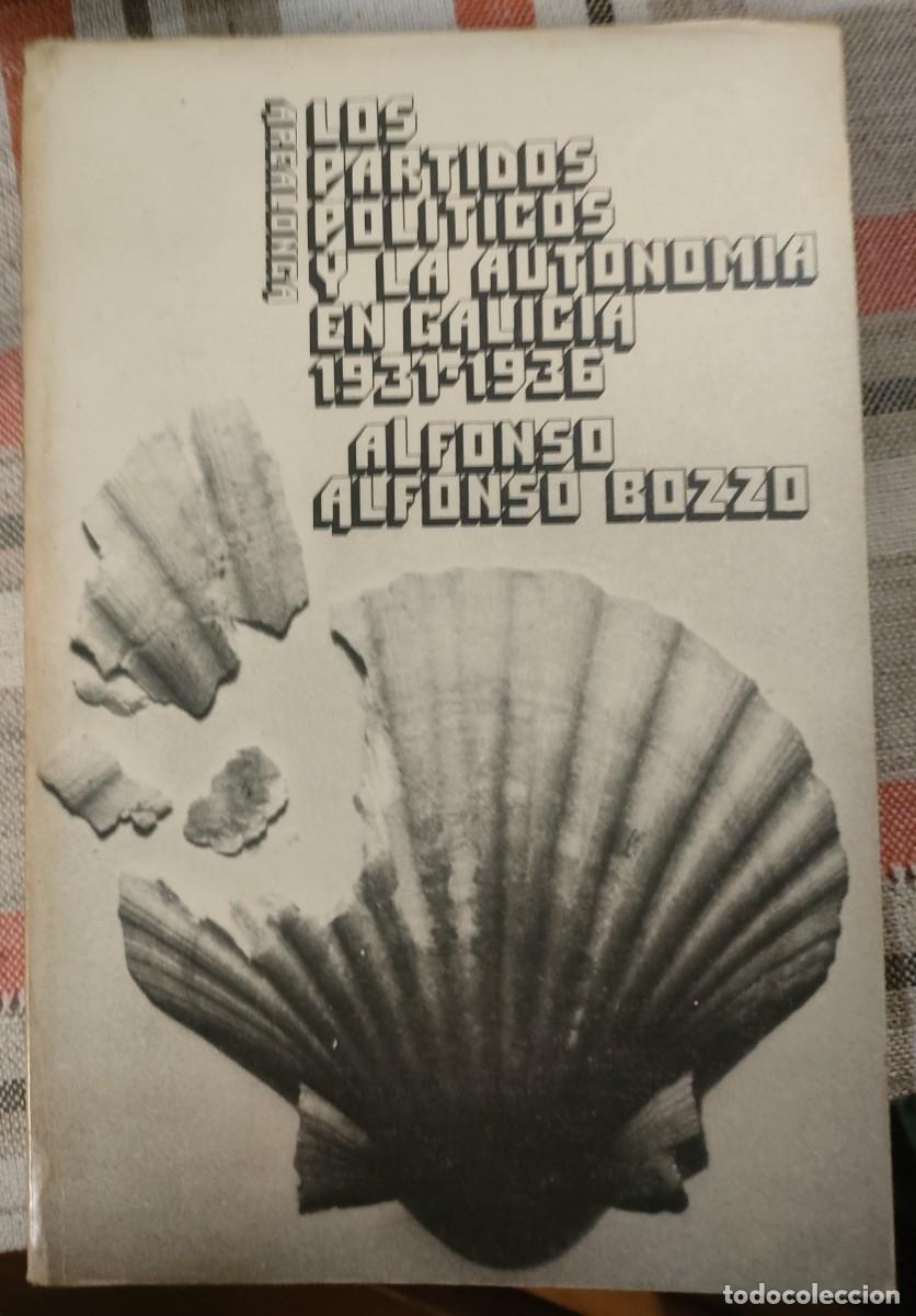 Second hand books: ALFONSO BOZZO. Los partidos pol&iacute;ticos y la autonom&iacute;a en Galicia 1931-36. 1976