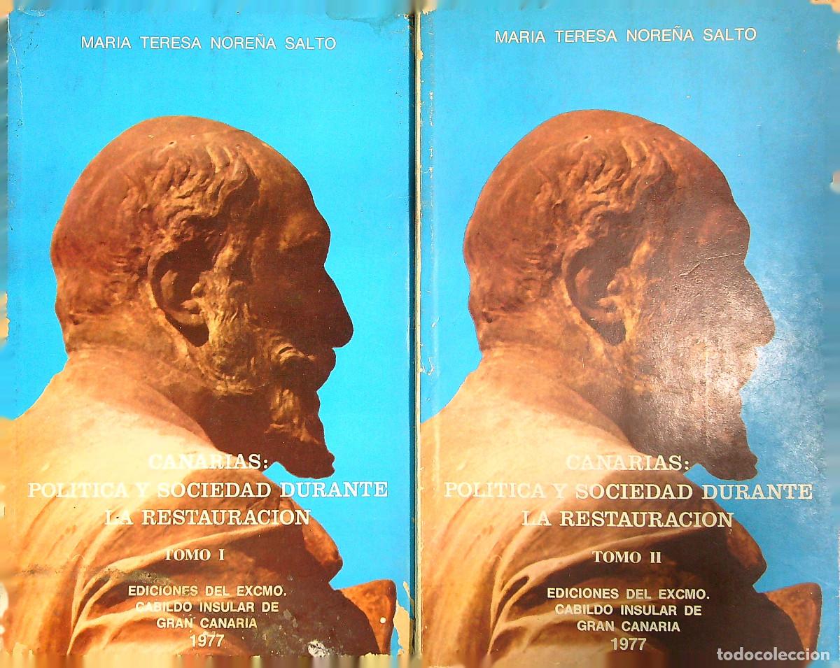 Second hand books: CANARIAS: POL&Iacute;TICA Y SOCIEDAD DURANTE LA RESTAURACI&Oacute;N TOMO I Y II - M&ordf; TERESA NORE&Ntilde;A SALTO - 1977 -
