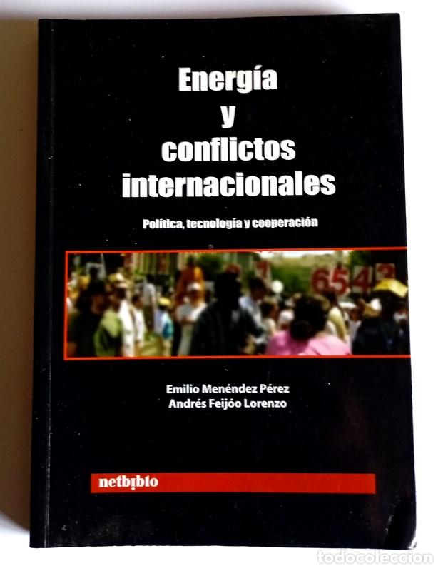 Libri di seconda mano: ENERGIA Y CONFLICTOS INTERNACIONALES - POLITICA, TECNOLOGIA Y COOPERACION - E. MENENDEZ Y A. FEIJOO