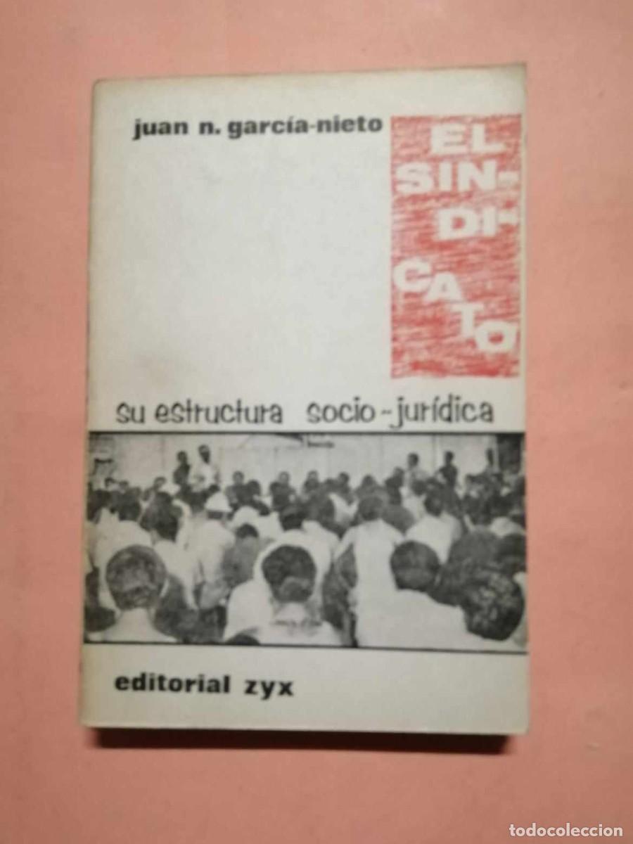 Libri di seconda mano: EL SINDICATO, SU ESTRUCTURA SOCIO - JURIDICA (JUAN M. GARCIA NIETO)