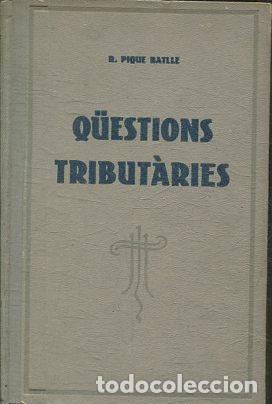 Libri di seconda mano: QUESTIONS TRIBUTARIES (ASPECTES DEL DRET FISCAL ESPANYOL). - PIQUE BATLLE R.