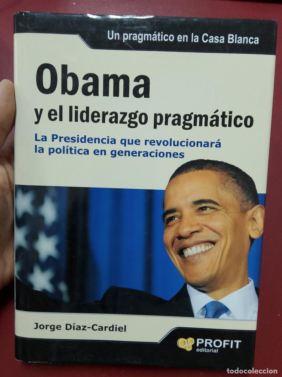 Gebrauchte B&uuml;cher: Jorge D&iacute;az-Cardiel: Obama y el liderazgo pragm&aacute;tico. La Presidencia que revolucionar&aacute; la pol&iacute;tica en