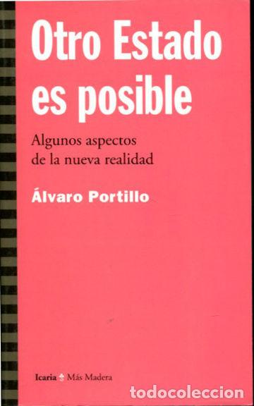 Gebrauchte B&uuml;cher: OTRO ESTADO ES POSIBLE. ALGUNOS ASPECTOS DE LA NUEVA REALIDAD. - PORTILLO Alvaro.