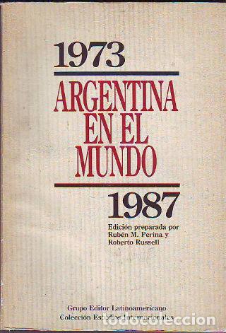Gebrauchte B&uuml;cher: ARGENTINA EN EL MUNDO (1973-1987). - PERINA/RUSSELL.
