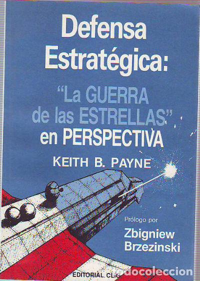 Libros de segunda mano: DEFENSA ESTRATEGICA: LA GUERRA DE LAS ESTRELLAS EN PERSPECTIVA. - PAYNE Keith B.