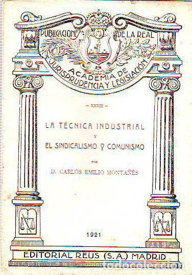 Libros de segunda mano: LA TECNICA INDUSTRIAL Y EL SINDICALISMO Y COMUNISMO. - MONTA&Ntilde;ES Cesar Emilio.