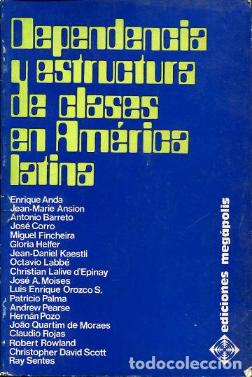Libros de segunda mano: DEPENDENCIA Y ESTRUCTURA DE CLASES EN AMERICA LATINA. - VV.AA.