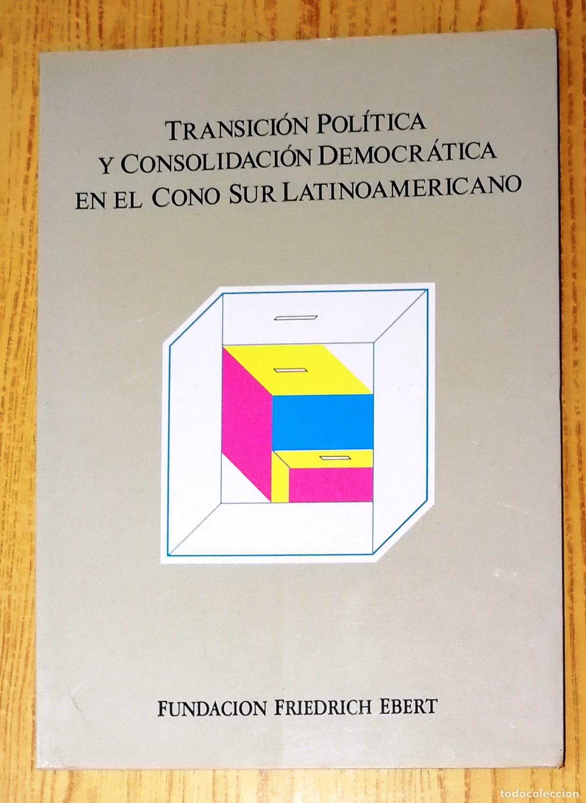 Libros de segunda mano: TRANSICI&Oacute;N POL&Iacute;TICA Y CONSOLIDACI&Oacute;N DEMOCR&Aacute;TICA EN EL CONO SUR LATINOAMERICANO. Fundaci&oacute;n Friedrich