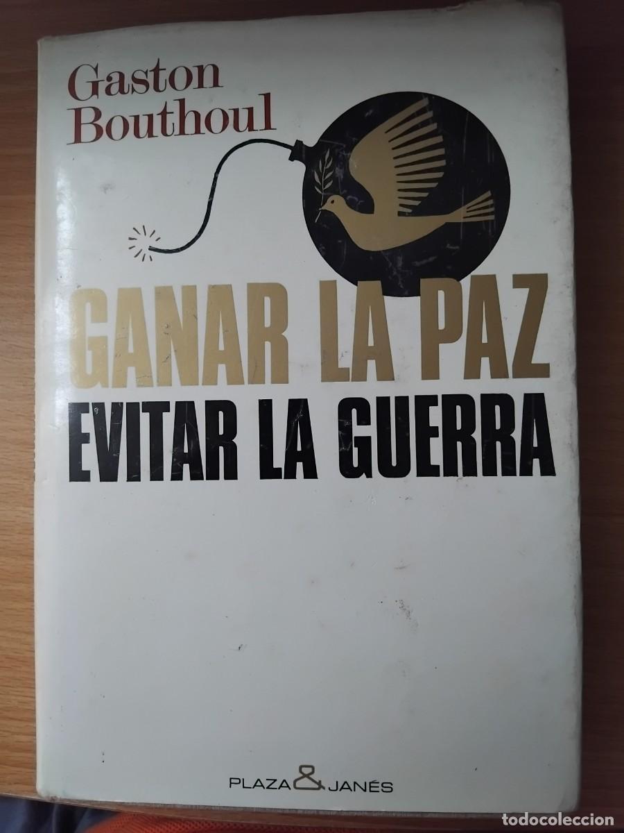Libros de segunda mano: Ganar la paz evitar la guerra;Gaston Bouthoul;Plaza & Jan&eacute;s;1970