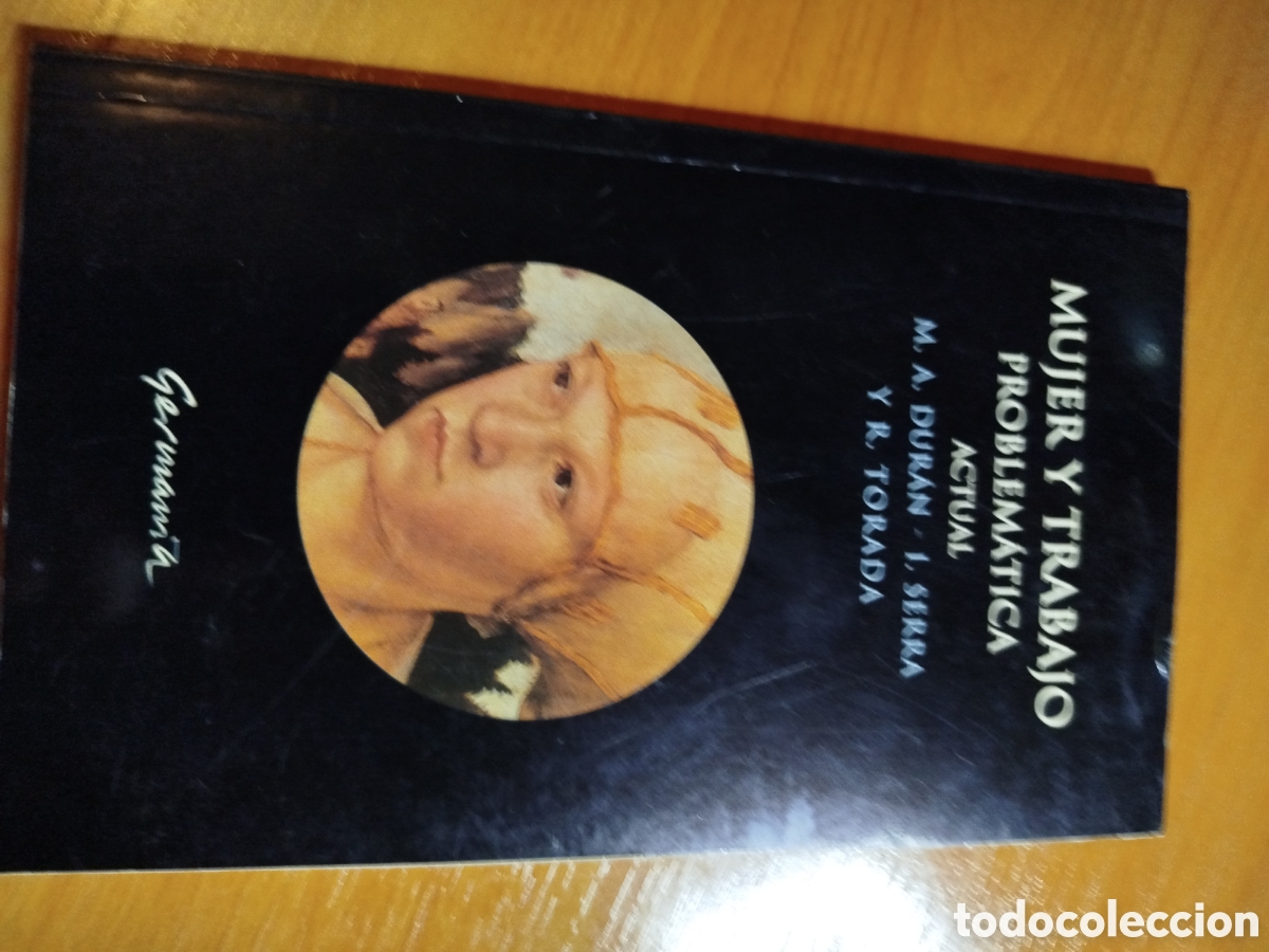 Libri di seconda mano: Mujer y trabajo problem&aacute;tica actual. Dur&aacute;n punto serra. Torada.