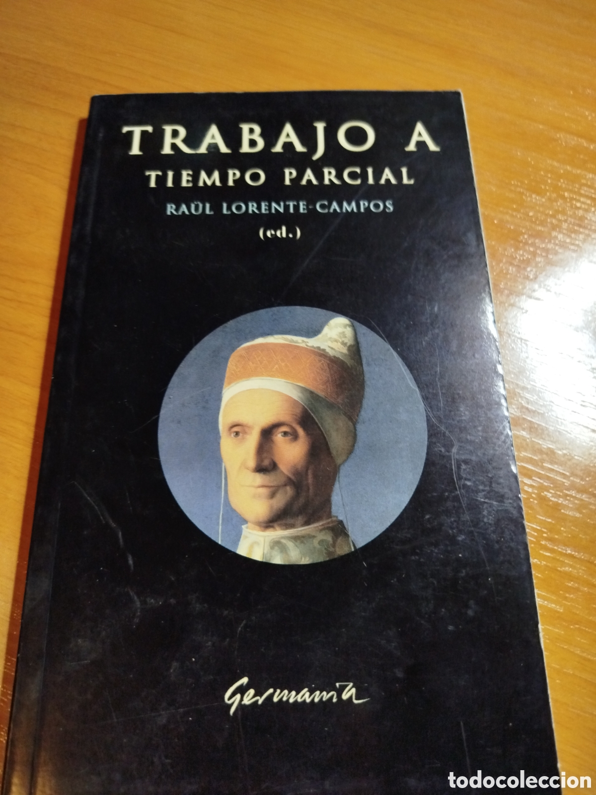 Libri di seconda mano: Trabajo a tiempo parcial. Ra&uacute;l Lorente campos punto germania