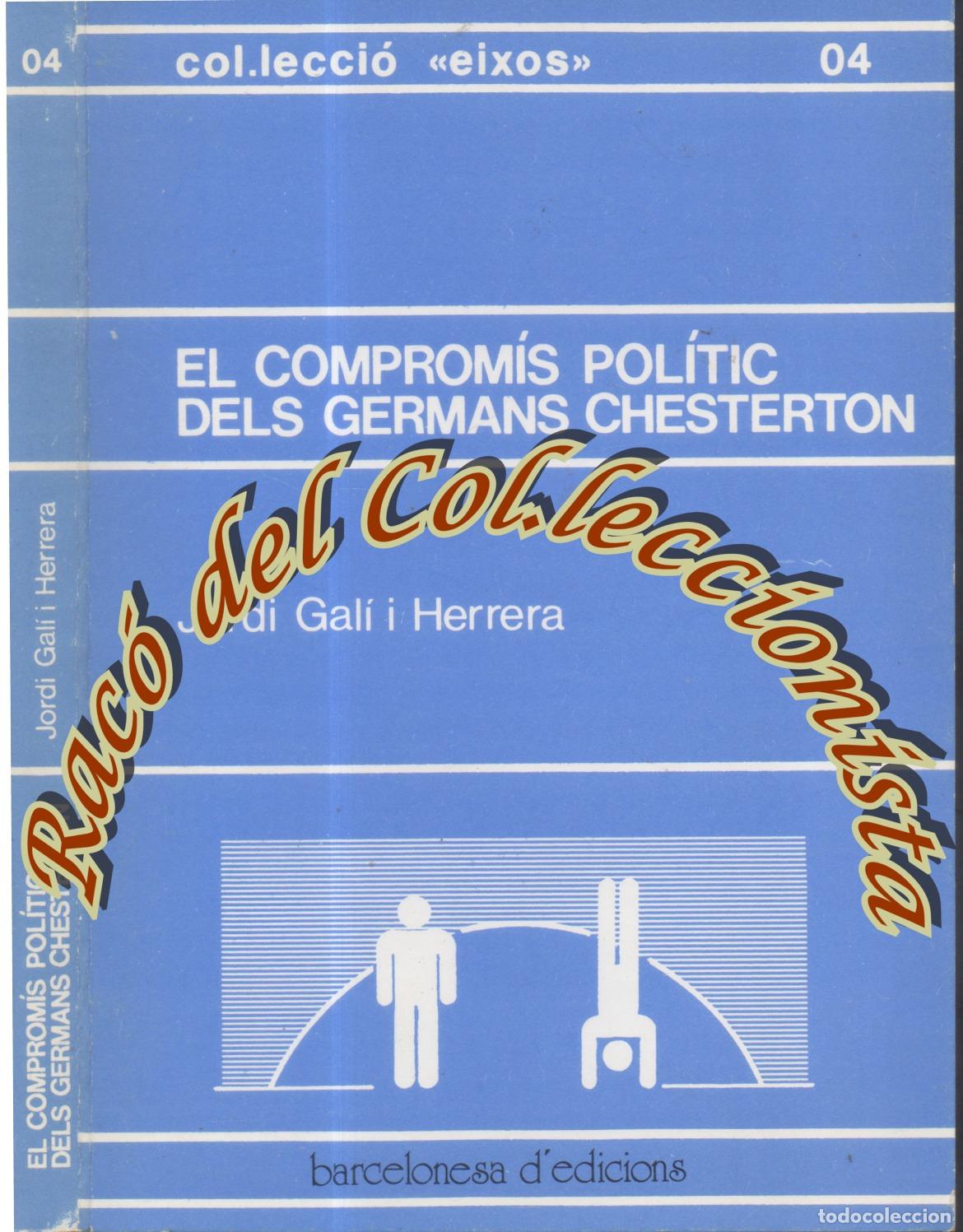 Libri di seconda mano: EL COMPROMIS POLITIC DELS GERMASNS CHESTERTON, JORDI GALI HERRERA, EIXOS N. 4, BARCELONESA, 1989