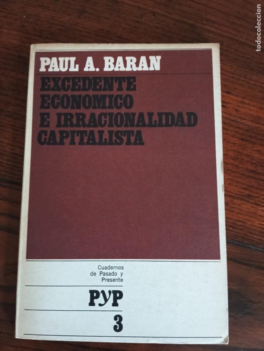 Libri di seconda mano: Excedente econ&oacute;mico e irracionalidad capitalista.-PAUL A. BARAN.
