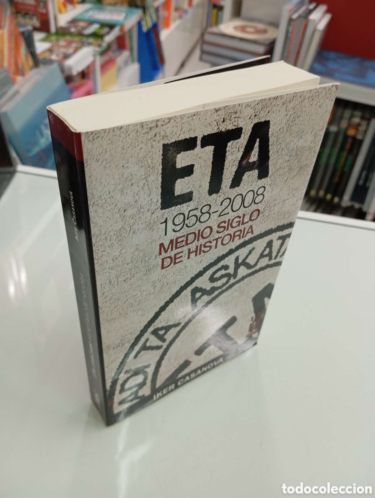 Libros de segunda mano: ETA Euskadi ta askatasuna 1958-2008 Medio siglo de historia Iker Casanova Txalaparta Conflicto Vasco