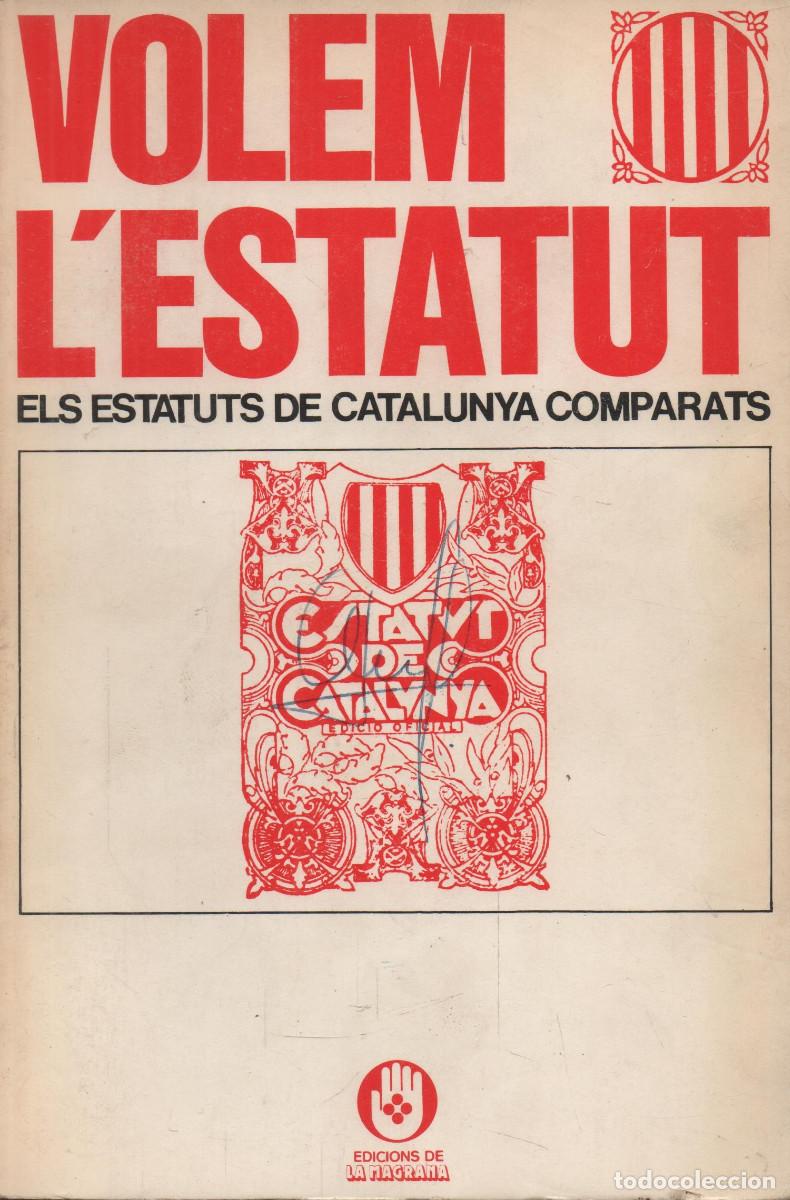 Libri di seconda mano: Volem l&acute;estatut.Els estatuts de Catalunya comparats. Edicions La Magrana. 1977.