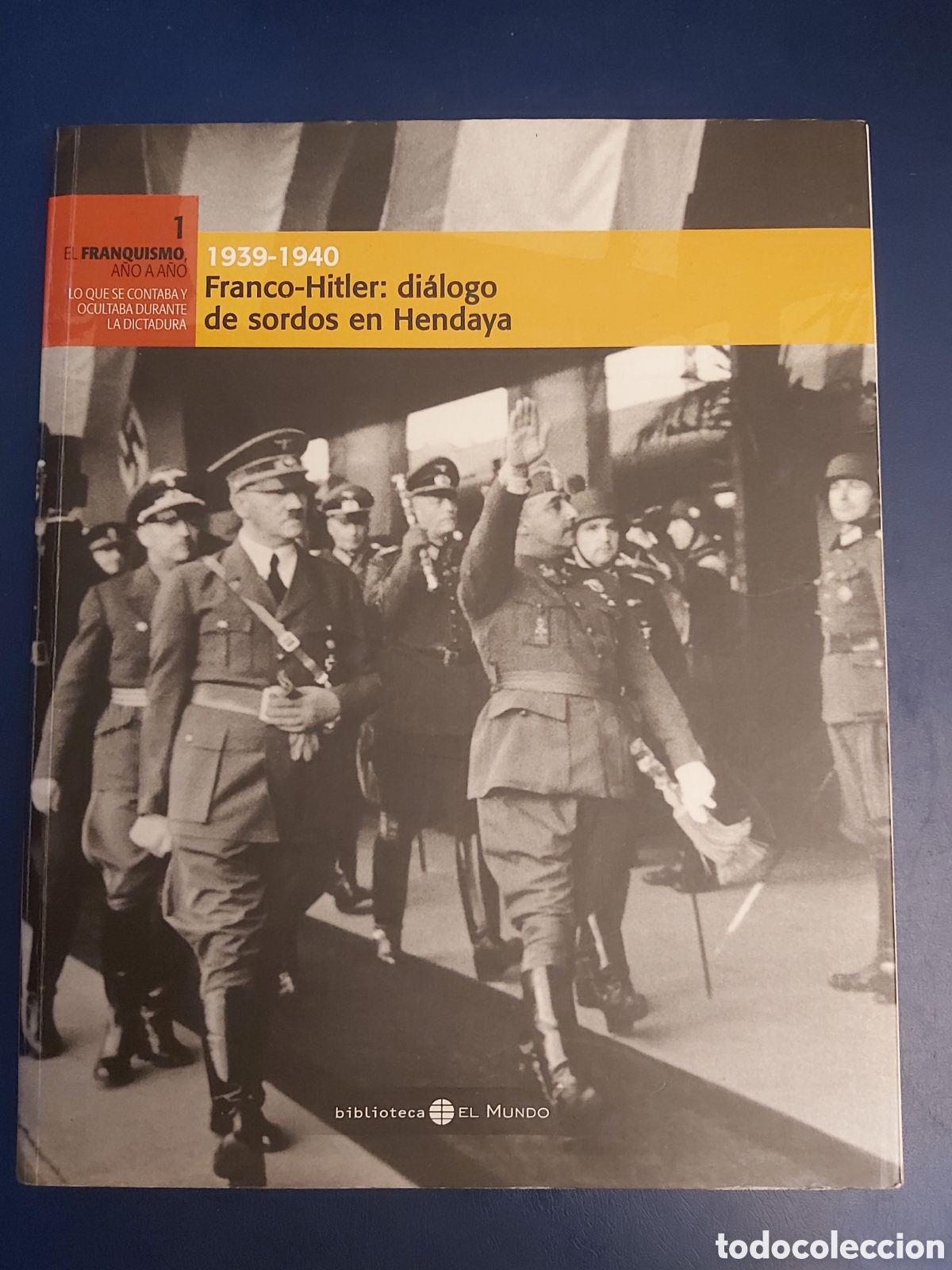 Libri di seconda mano: QUELA LIBRO. FRANCO HITLER: DIALOGO DE SORDOS EN HENDAYA 1 EL FRANQUISMO A&Ntilde;O A A&Ntilde;O BIBLIOTECA MUNDO