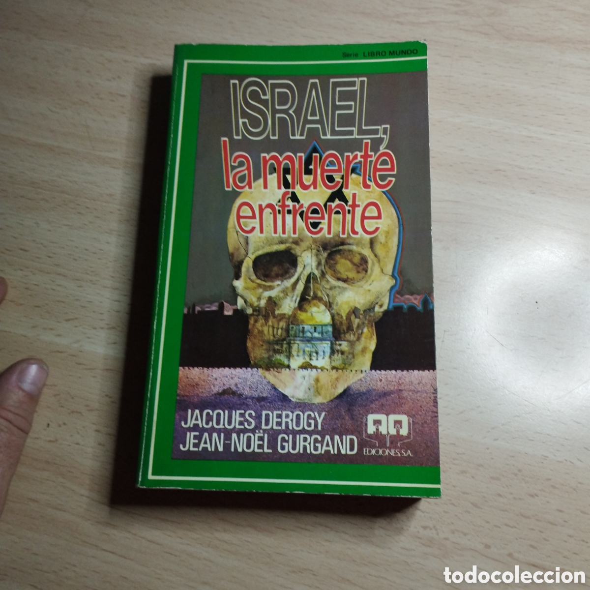 Second hand books: Israel, la muerte enfrente. Jacques Derogy. Jean - No&euml;l Gurgand. 1976. AQ ediciones.