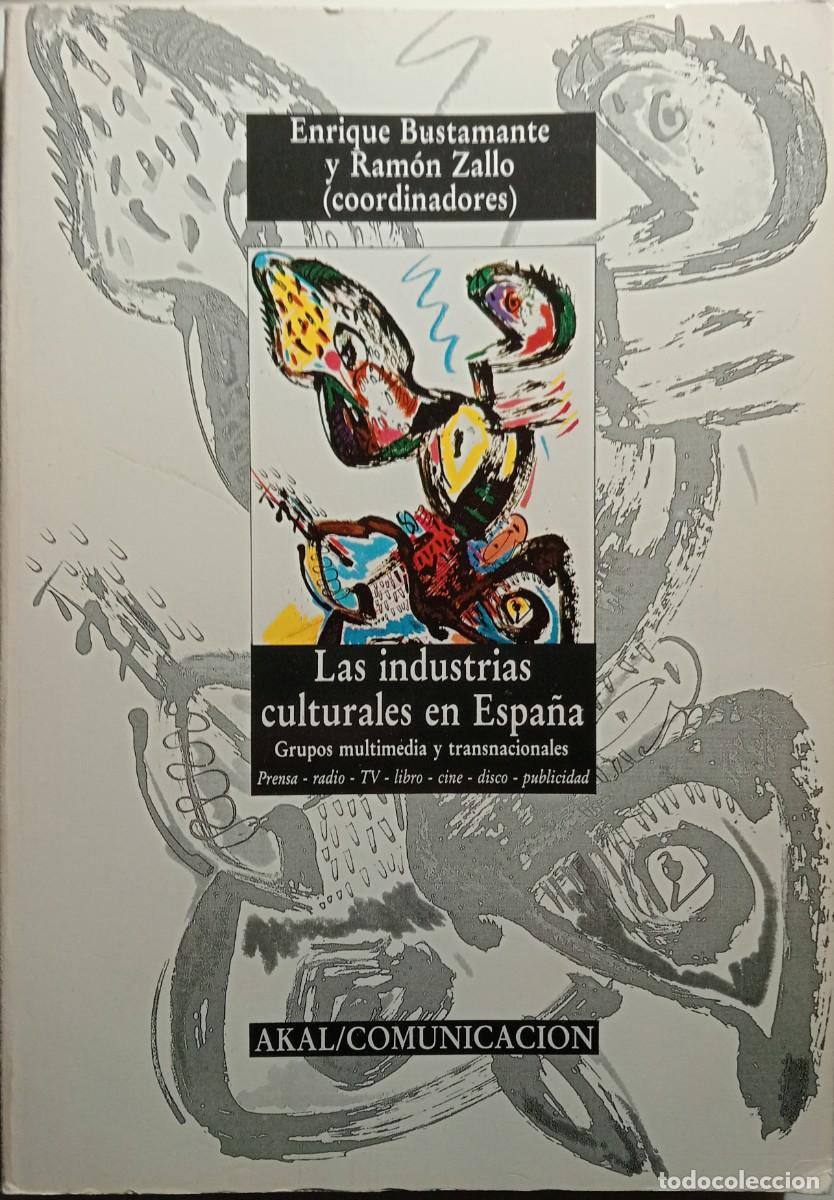 Gebrauchte B&uuml;cher: LAS INDUSTRIAS CULTURALES EN ESPA&Ntilde;A ENRIQUE BUSTAMANTE Y RAM&Oacute;N ZALLO (COORDINADORES)