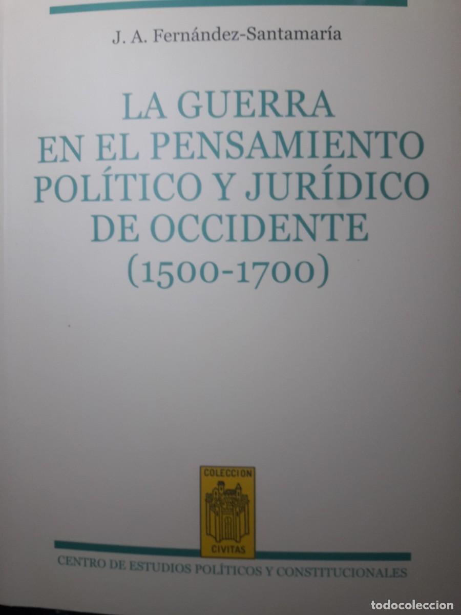 Second hand books: La guerra en el pensamiento pol&iacute;tico y jur&iacute;dico de Occidente (1500-1700) J A Fern&aacute;ndez-Santamar&iacute;a