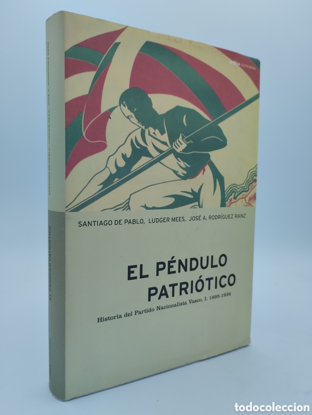 Second hand books: Santiago de PABLO, Ludger MEES, Jos&eacute; A. Rodriguez RANZ -El P&eacute;ndulo Patri&oacute;tico PNV - Vol 1