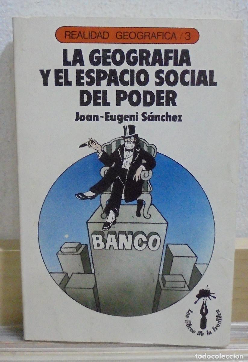 Second hand books: La geograf&iacute;a y el espacio social del poder. Joan-Eugeni S&aacute;nchez