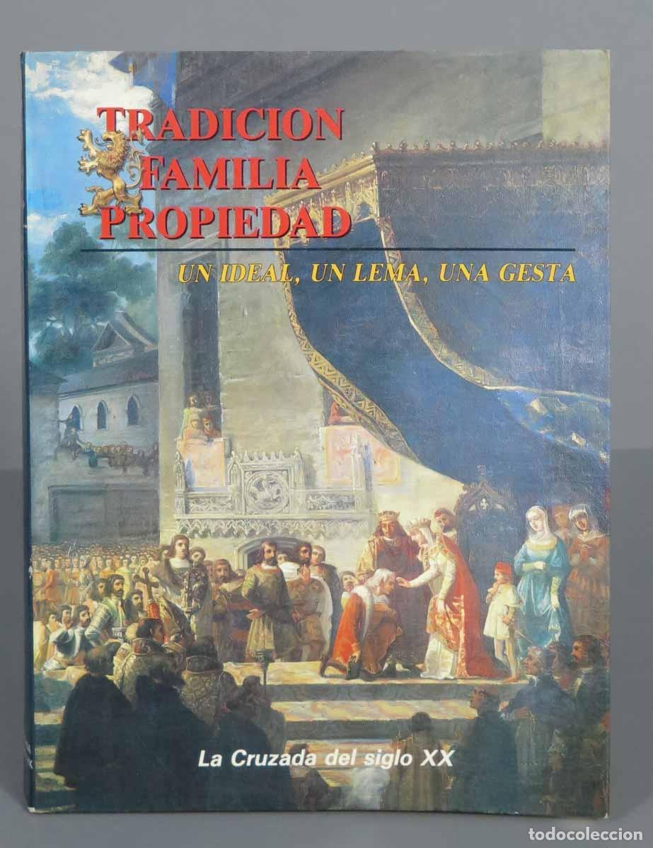 Libros de segunda mano: Tradici&oacute;n, familia, propiedad. Un ideal, un lema, una gesta : la cruzada del siglo XX