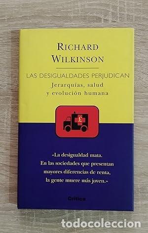 Gebrauchte B&uuml;cher: LAS DESIGUALDADES PERJUDICAN - JERARQUIAS, SALUD Y EVOLUCION HUMANA - Wilkinson, Richard