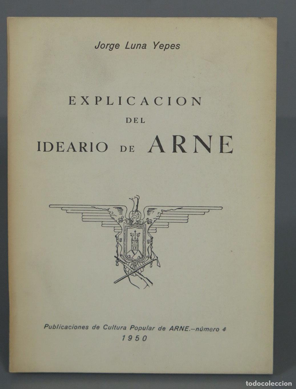 Libros de segunda mano: Jorge Luna Yepes EXPLICACION DEL IDEARIO DE ARNE