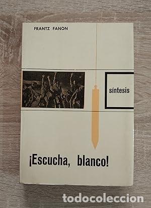 Libri di seconda mano: ESCUCHA, BLANCO! - Fanon, Franz