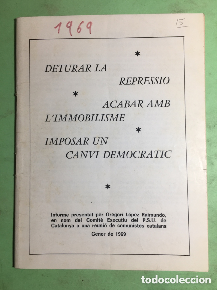 Libros de segunda mano: 1969 PSUC GREGORI L&Oacute;PEZ RAIMUNDO DETURAR LA REPRESSIO I L&rsquo;INMOBILISME DEMOCRACIA