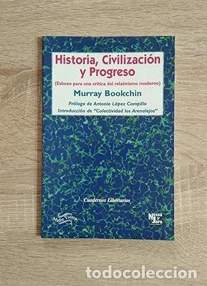 Libri di seconda mano: HISTORIA, CIVILIZACION Y PROGRESO (ESBOZO PARA UNA CRITICA DEL RELATIVISMO MODERNO) - Bookchin, Murr