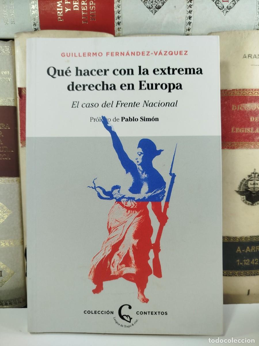 Second hand books: QU&Eacute; HACER CON LA EXTREMA DERECHA EN EUROPA. EL CASO DEL FRENTE NACIONAL. Guillermo Fern&aacute;ndez-V&aacute;zquez