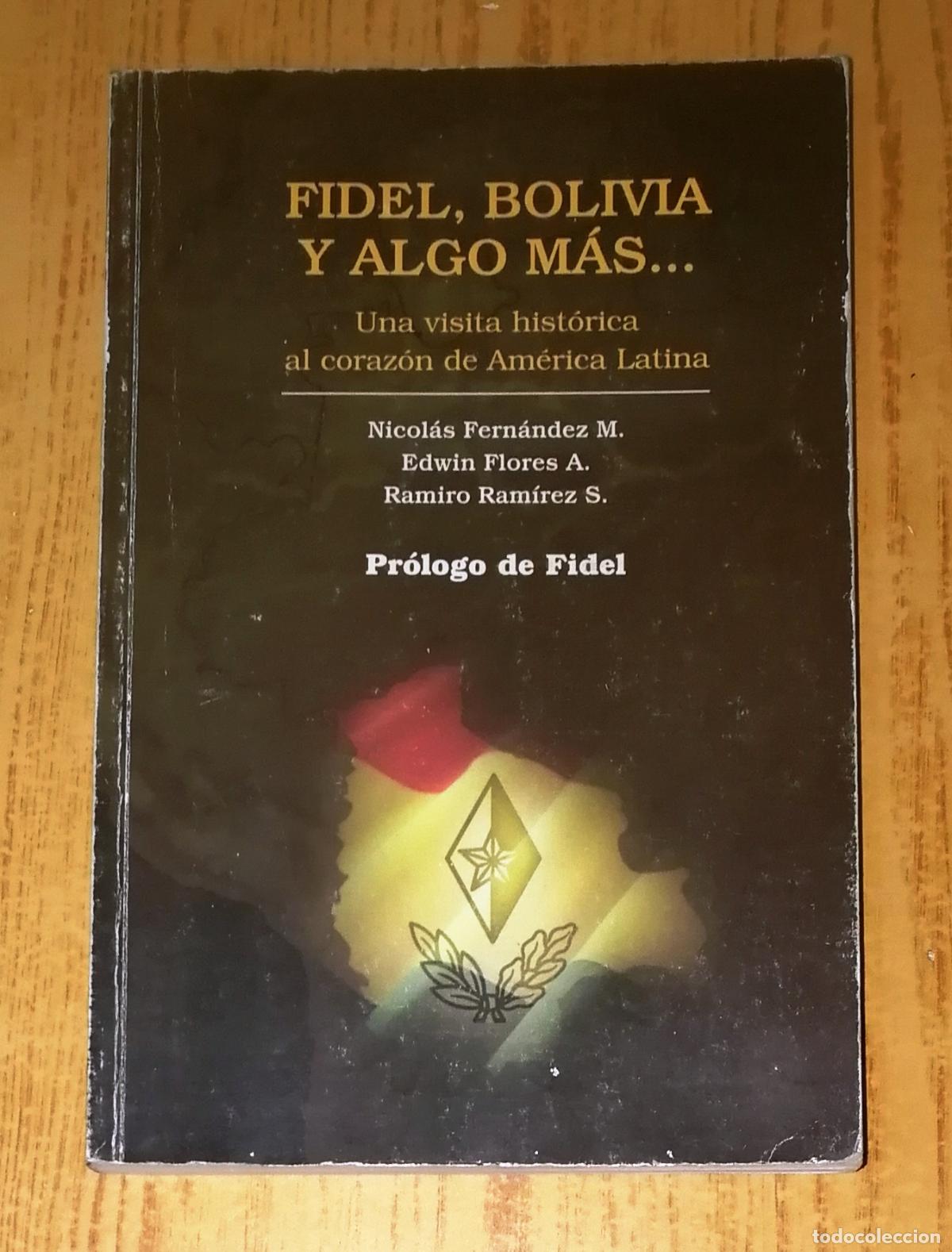 Gebrauchte B&uuml;cher: FIDEL, BOLIVIA Y ALGO MÁS... : Una visita histórica al corazón de América Latina / Nicolás Fern