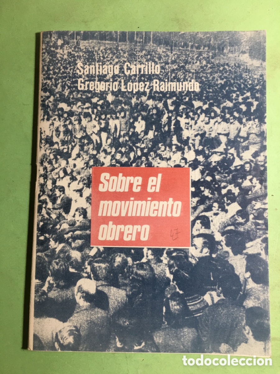 Libros de segunda mano: 1975 circa SOBRE EL MOVIMIENTO OBRERO SANTIAGO CARRILLO GREGORIO L&Oacute;PEZ RAIMUNDO