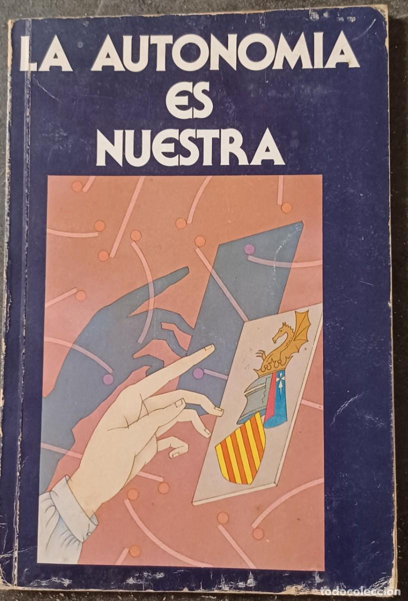 Libros de segunda mano: L'autonom&igrave;a &eacute;s nostra. La autonom&iacute;a es nuestra