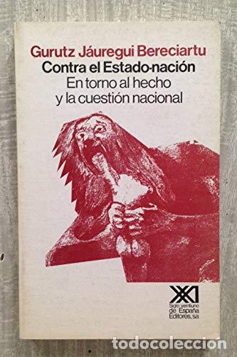 Gebrauchte B&uuml;cher: Contra el estado-nacion - JAUREGUI BERECIARTU