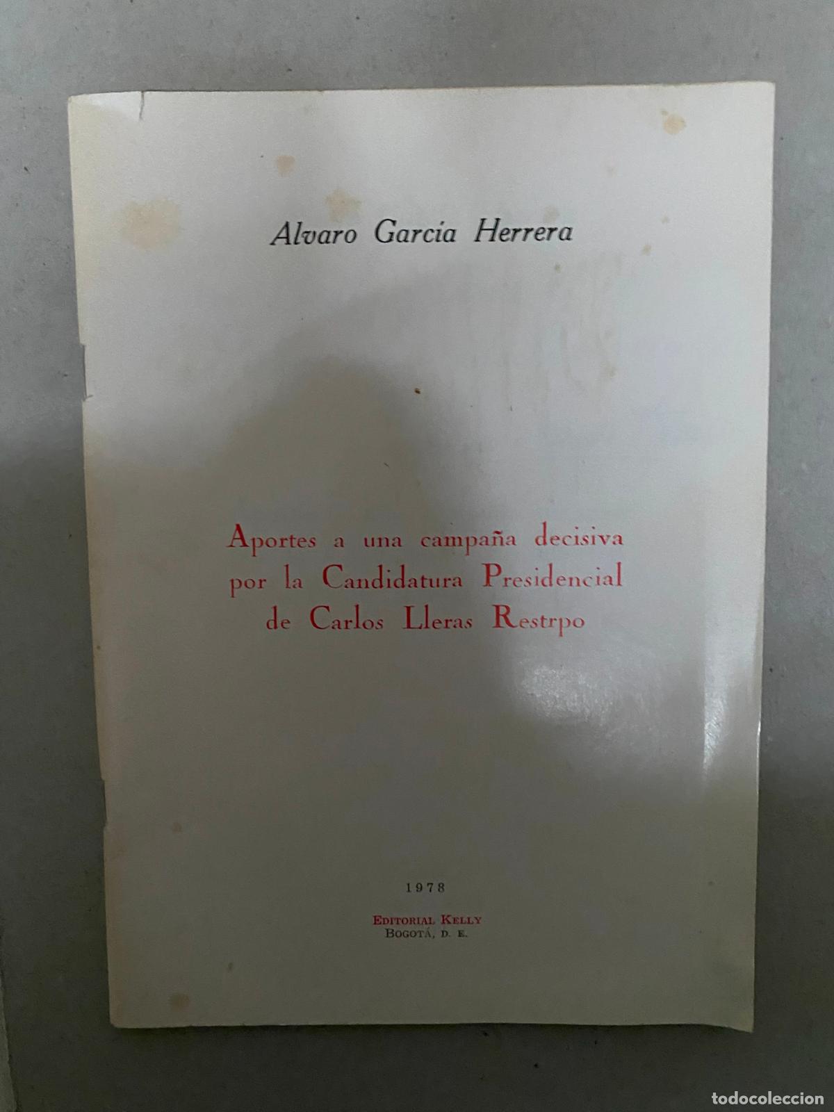 Libri di seconda mano: Alvaro Garcia Herrera Q C Aportes a una campa&ntilde;a decisiva por la Candidatura Presidencial de Carlos L