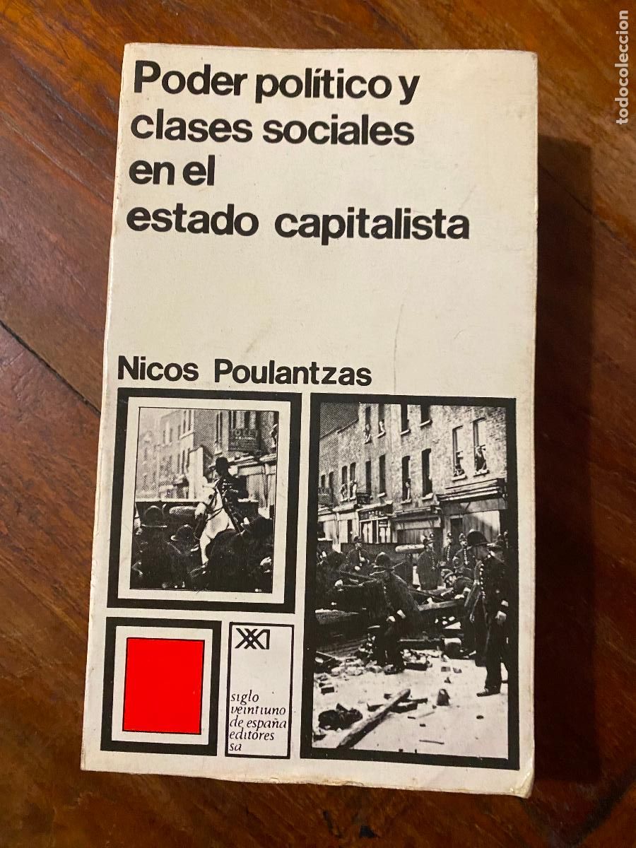 Second hand books: PODER POLITICO Y CLASES SOCIALES EN EL ESTADO CAPITALISTA, NICOS POULANTZAS. EDIT S XXI 1972