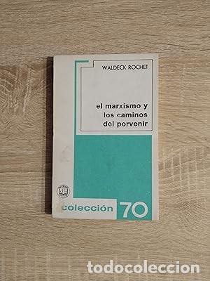 Second hand books: MARXISMO Y LOS CAMINOS DEL PORVENIR, EL - Rochet, Waldeck
