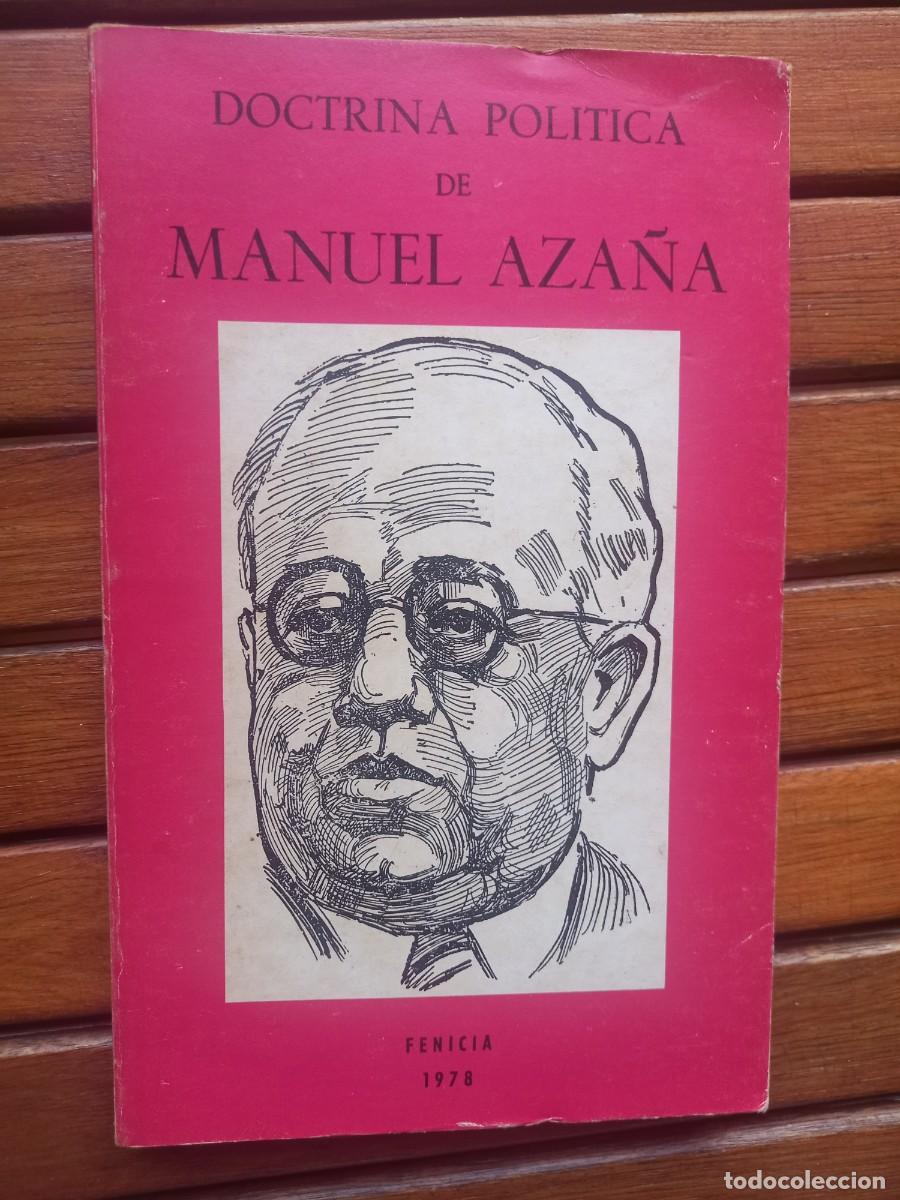 Libros de segunda mano: DOCTRINA POL&Iacute;TICA DE MANUEL AZA&Ntilde;A. EDITORIAL FENICIA 1978