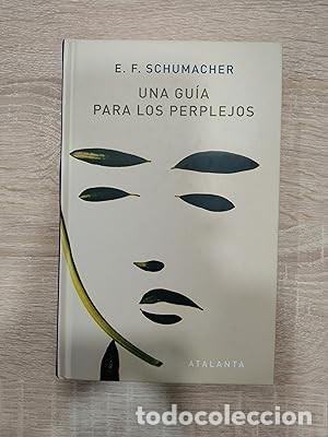 Second hand books: UNA GUIA PARA LOS PERPLEJOS - Shumacher, E. F.