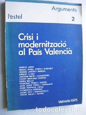 Livres d'occasion: CRISI I MODERNITZACI&Oacute; AL PA&Iacute;S VALENCI&Agrave; - Vv. Aa.