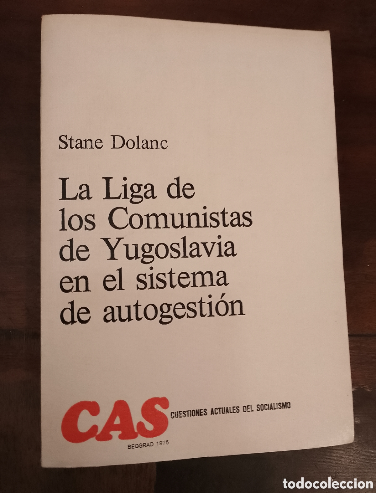 Libros de segunda mano: LA LIGA DE LOS COMUNISTAS DE YUGOSLAVIA EN EL SISTEMA DE AUTOGESTI&Oacute;N. DOLAN, S. CAS. BEOGRAD, 1975